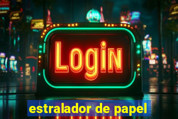 estralador de papel